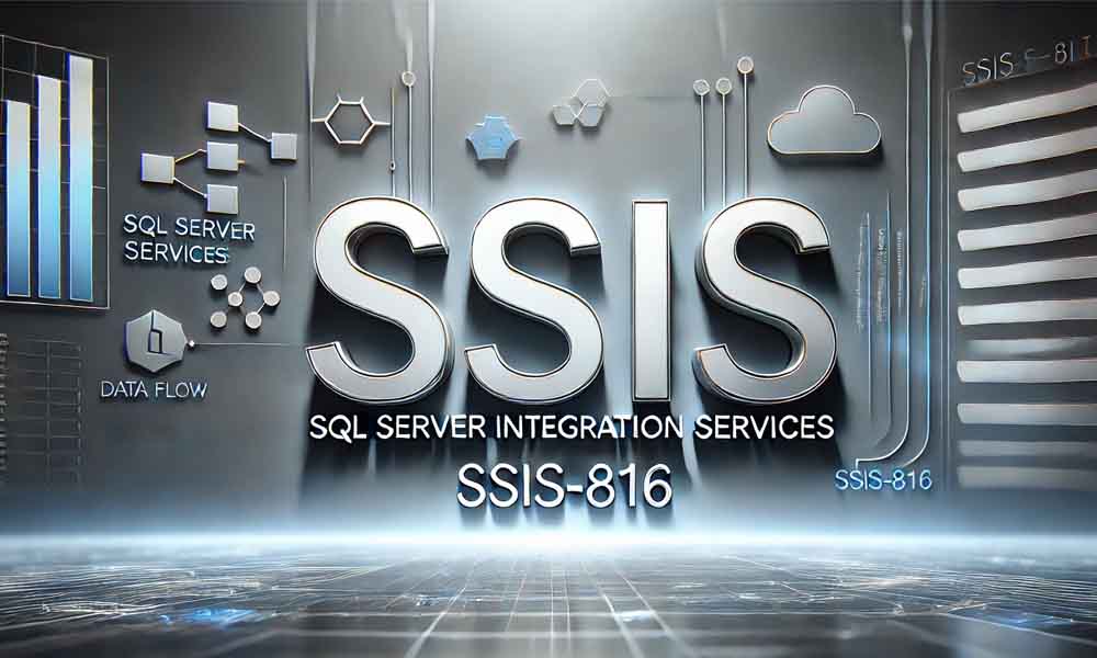 What Is SSIS-816?: The Latest in Data Integration Solutions