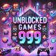 Is Unblocked Games 999 the Best Option for You? Find Out in 2025